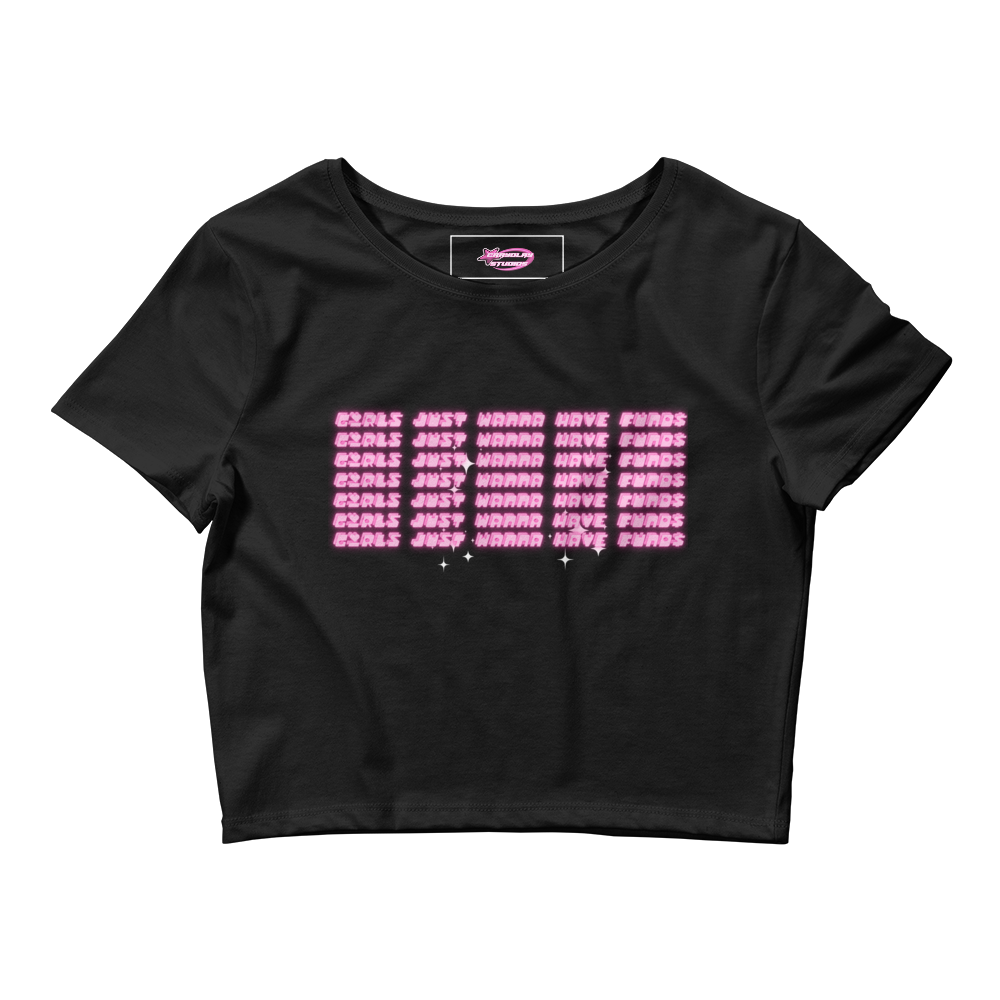 Girls just wanna have funds pink Crop Tee